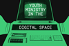Ministry-in-a-Digital-Space_article_image.png